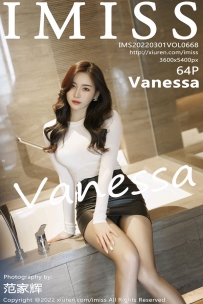 [IMiss爱蜜社]VOL.668 Vanessa[64+1P／576MB]